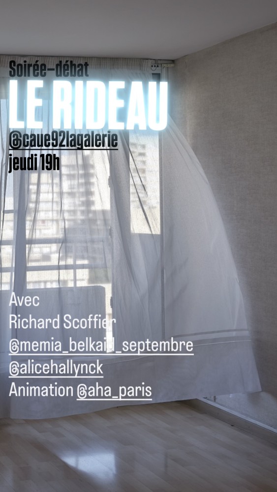 Le Rideau (3/3) — Soirée-débat — Galerie du CAUE92 — Une proposition de AHA